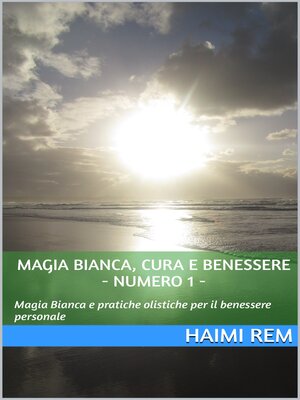 cover image of Magia Bianca, Cura e Benessere--Numero 1 -